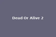 Dead or Alive 2 at Westpoint Casino