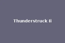 Thunderstruck II at Westpoint Casino
